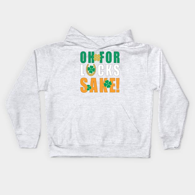 Oh for Luck sake Kids Hoodie by Kishu